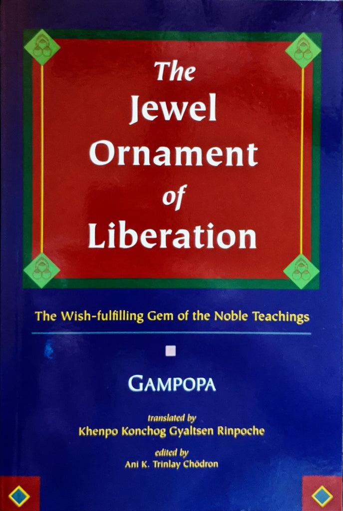 The Jewel Ornament of Liberation - The Wish-fulfilling Gem of the Noble Teachings